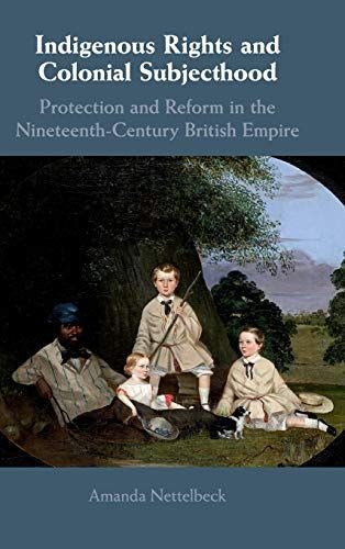 Indigenous Rights and Colonial Subjecthood: Protection and the ends of colonial governance; 2. Creating Aboriginal subjects of the Crown; 3. Distinctive designs: local arenas of protection; 4. Protector magistrates: mediating labour and law; 5. Intimate encounters with protection; 6. Recasting protection from rights to surveillance; Conclusion: protection and reform in the British Empire