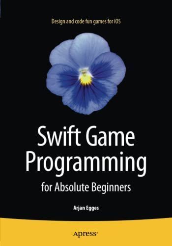 Swift Game Programming for Absolute Beginners