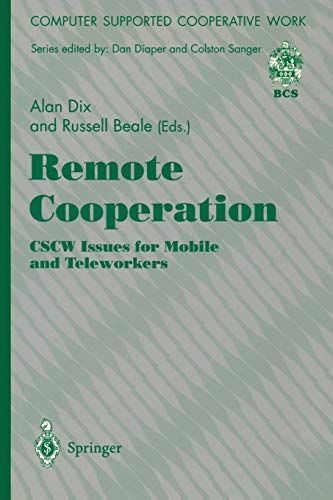 Remote Cooperation: CSCW Issues for Mobile and Teleworkers