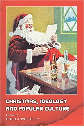 Christmas, Ideology and Popular Culture