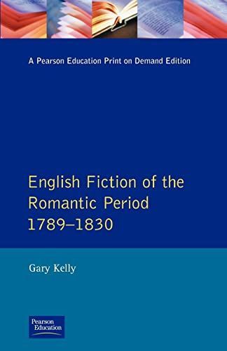 English Fiction of the Romantic Period 1789-1830