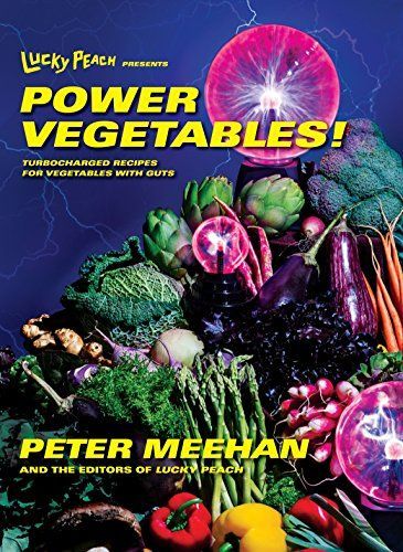 Lucky Peach Presents Power Vegetables!