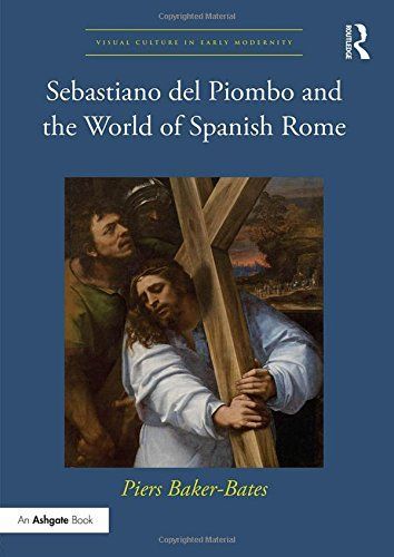 Sebastiano del Piombo and the World of Spanish Rome