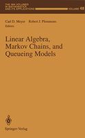 Linear Algebra, Markov Chains, and Queueing Models