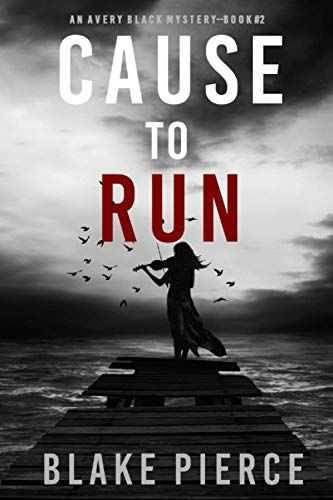 Cause to Run (An Avery Black Mystery—Book 2)