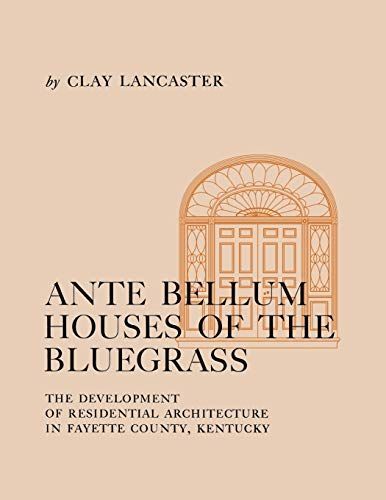 Ante Bellum Houses of the Bluegrass