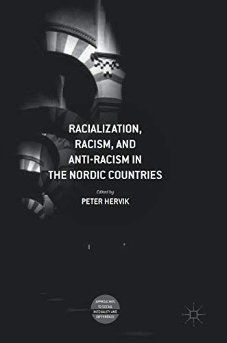 Racialization, Racism, and Anti-Racism in the Nordic Countries