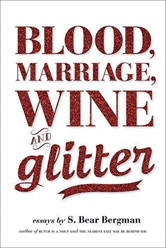 Blood, Marriage, Wine, & Glitter