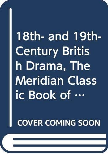 The Meridian Anthology of 18th and 19th Century British Drama
