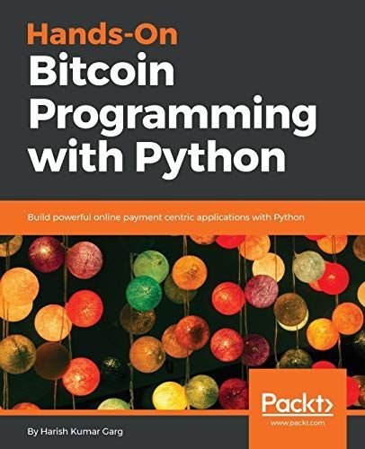 Hands-On Bitcoin Programming with Python