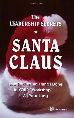 Leadership Secrets of Santa Claus