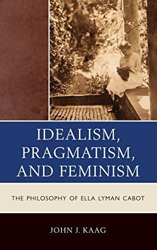 Idealism, Pragmatism, and Feminism