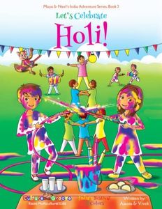 Let's Celebrate Holi! (Maya & Neel's India Adventure Series, Book 3) (Volume 3)