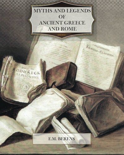 Myths and Legends of Ancient Greece and Rome