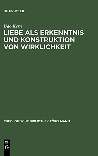 Liebe als Erkenntnis und Konstruktion von Wirklichkeit