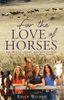 For the Love of Horses