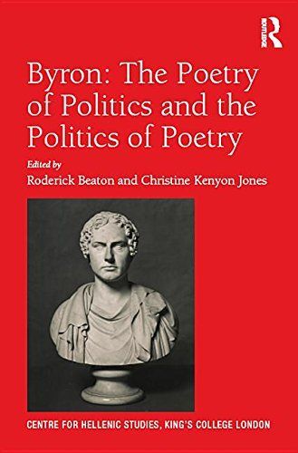 Byron: The Poetry of Politics and the Politics of Poetry