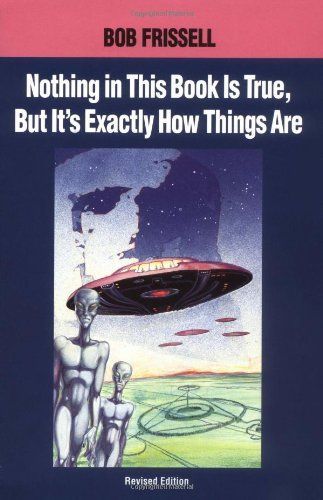 Nothing in This Book Is True, But It's Exactly How Things Are, 25th Anniversary Edition