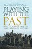 Playing with the Past