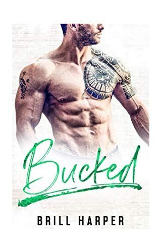 Bucked: A Blue Collar Bad Boys Book
