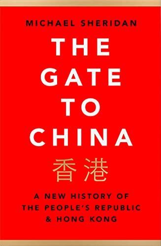 The Gate to China: A New History of the People’s Republic & Hong Kong