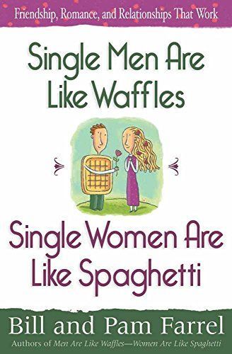 Single Men Are Like Waffles—Single Women Are Like Spaghetti