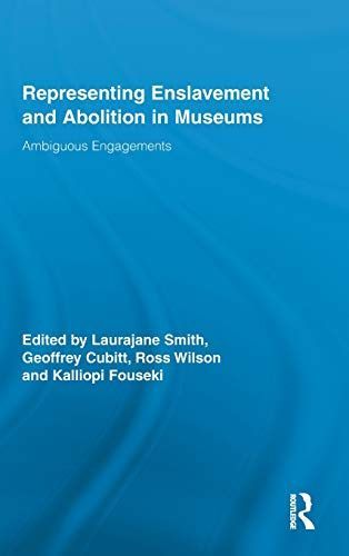 Representing Enslavement and Abolition in Museums