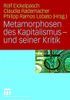 Metamorphosen des Kapitalismus - und seiner Kritik