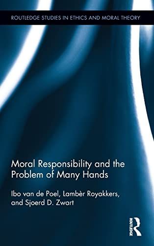 Moral Responsibility and the Problem of Many Hands