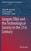 Jacques Ellul and the Technological Society in the 21st Century