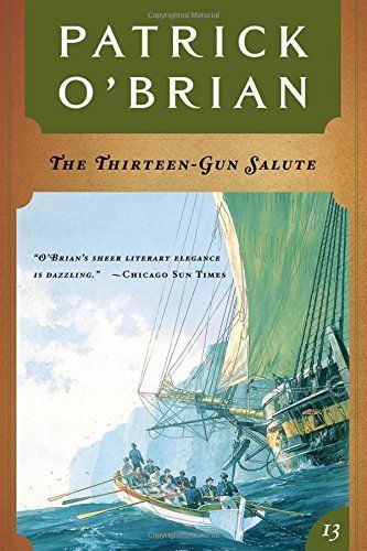 The Thirteen-Gun Salute (Aubrey/Maturin Series, Book 13)