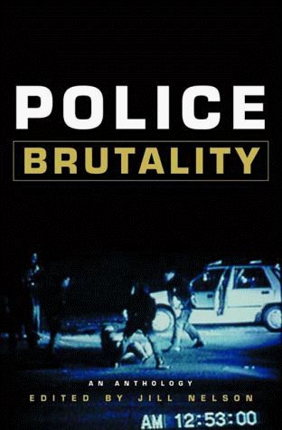 Police Brutality: An Anthology