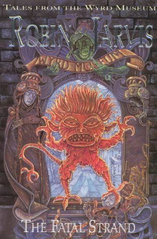 The Fatal Strand (Tales from the Wyrd Museum, Book 3)