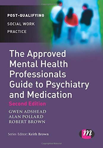 The Approved Mental Health Professional's Guide to Psychiatry and Medication
