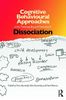 Cognitive Behavioural Approaches to the Understanding and Treatment of Dissociation