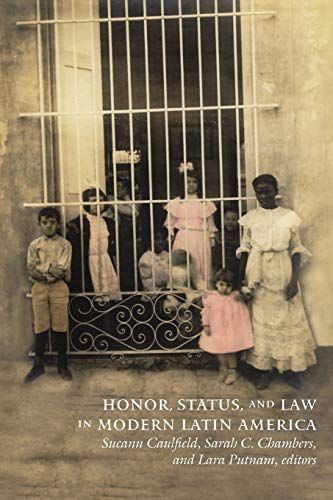 Honor, Status, and Law in Modern Latin America