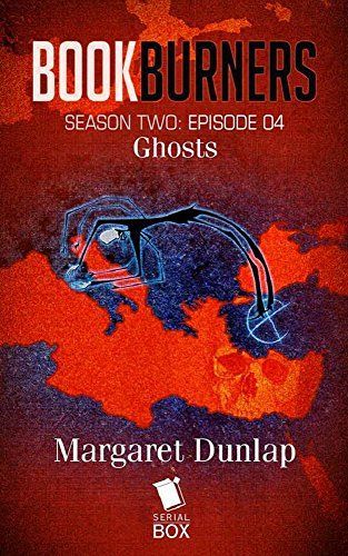 Ghosts (Bookburners Season 2 Episode 4)