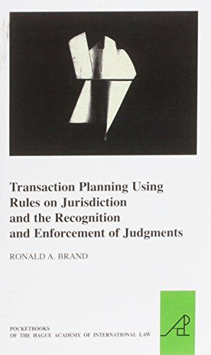 Transaction Planning Using Rules on Jurisdiction and the Recognition and Enforcement of Judgments