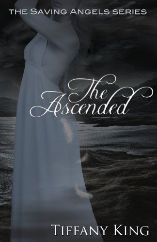 The Ascended (The Saving Angels Book 3)