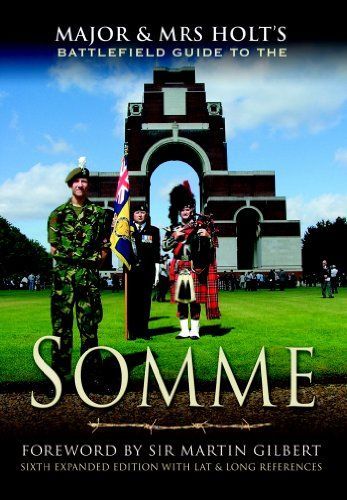 Major and Mrs. Holt's Battlefield Guide to the Somme