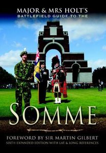 Major and Mrs. Holt's Battlefield Guide to the Somme