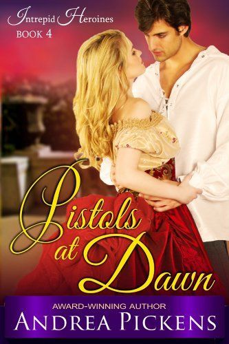 Pistols at Dawn (Intrepid Heroines Series, Book 4)