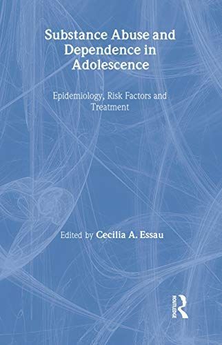 Substance Abuse and Dependence in Adolescence