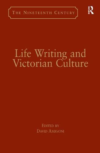 Life Writing and Victorian Culture