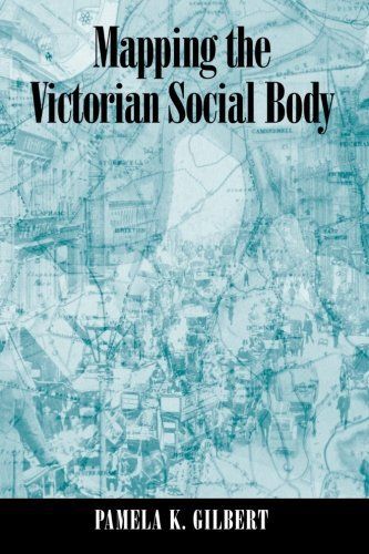 Mapping the Victorian Social Body