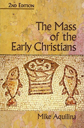 The Mass of the Early Christians, 2nd Edition