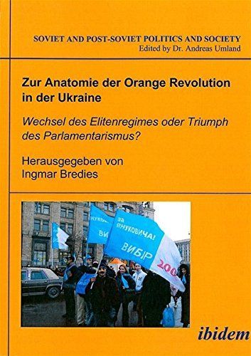 Zur Anatomie der Orange Revolution in der Ukraine: Wechsel des Elitenregimes oder Triumph des Parlamentarismus?