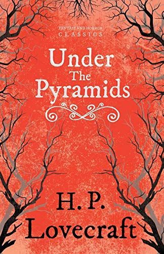 Under the Pyramids (Fantasy and Horror Classics)