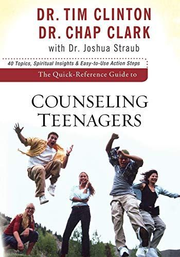 The Quick-Reference Guide to Counseling Teenagers