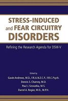 Stress-Induced and Fear Circuitry Disorders